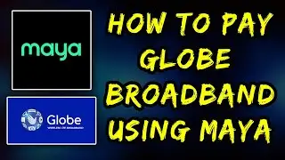 HOW TO PAY GLOBE BROADBAND BILL USING MAYA APP