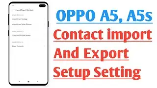 OPPO A5, A5s Contact import And Export Setting