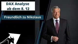 DAX Analyse ab dem 8  Dezember - Freundlich zu Nikolaus -
