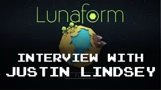 Interview with Justin Lindsey (Lunaform)