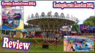 Review Kermis Amstelveen 2024 & Koningskermis Zaandam 2024