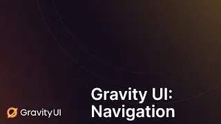 Gravity UI: Navigation