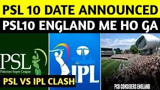 PSL SEASON 10 DATE ANNOUNCED | PSL 10 PLAYOFFS WILL PLAYED IN ENGLAND | PSL 2025 BIG UPDATE PSL IPL