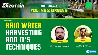 Discussion on Rain Water Harvesting & It&rsquo; Techniques | Webinar by Bizomia: Session 5 | Green TV
