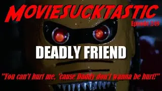 Resurrecting your dead neighbor may SOUND like a Good Idea... Deadly Friend (1986) | Moviesucktastic