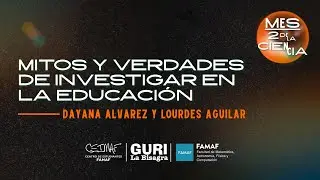 Mitos y verdades de investigar en Educación - MES/2 de la Ciencia 2025