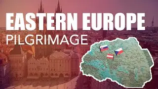 Eastern Europe Pilgrimage
