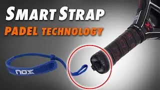 NOX SmartStrap Technology in Padel Rackets