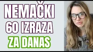 NEMAČKI - 60 IZRAZA DA BOLJE KOMUNICIRATE NA NEMAČKOM