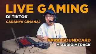 Tutorial Live streaming Gaming di Tiktok Menggunakan Soundcard M-Audio MTrack Duo