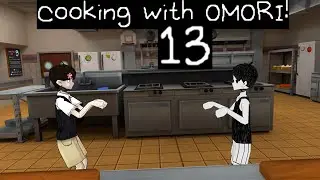 Cooking with OMORI 13; OMORI and SUNNY