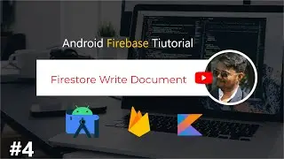 Write Data into Firebase Firestore Database | Android Kotlin | #4