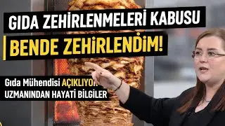 Gıda Zehirlenmeleri Kabusu - Gıda Mühendisi: BENDE ZEHİRLENDİM