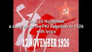 Lagu 12 November - A song about the PKI Rebellion in 1926 ( with lyrics )