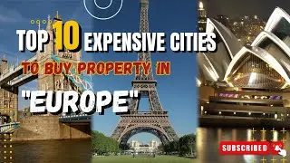 Top 10 most expensive cities to buy property in Europe