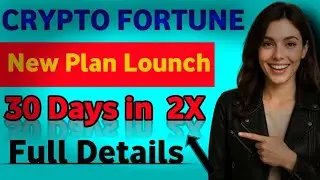 CRYPTO FORTUNE New Plan Lounch 30 Days 2&times; Full Plan ||MLM SUPPORT||