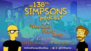 Episode #274: S27 E22 - Orange Is the New Yellow
