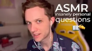 Insanely Personal ASMR Questions ✍📖 (ear-to-ear male soft-spoken)