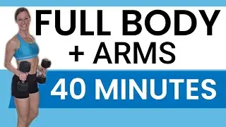 40 Minute FULL BODY WORKOUT + ARMS EMPHASIS | Burn Fat & Build Muscle at Home