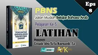 PBNS Jalan Mudah Bahasa Arab [Eps 8]. Latihan Mengulang Mengenal Tanda Isim.