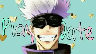 Play Date「AMV」-  Satoru Gojou | RonRo