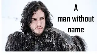 GoT Jon Snow II A man without name