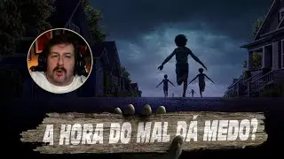 Tentando se assustar com  A Hora do Mal