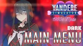 Main Menu (Dark) [1980s Mode] - Yandere Simulator OST [Official Audio]