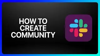 How To Create A Slack Community Tutorial