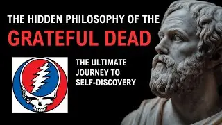 The Grateful Dead: Music, Meaning, and the Philosophy of Life
