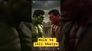 Poor Hulk vs Powerful Lali Bhaiya | #Hulk #viralvideo