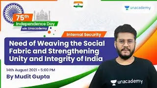 Need of Weaving the Social Fabric & Strengthening | Unity and Integrity of India | Internal Security