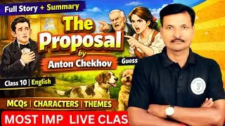 The Proposal by Anton Chekhov LIVE Class | MCQs + Summary + Characters | Class 10 English UP Board