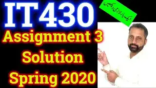 IT430 Assignment 3 Solution spring 2020 By Abid Farooq Bhutta
