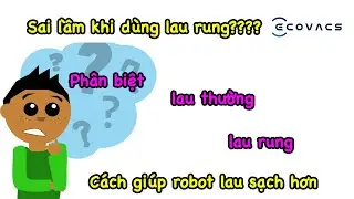Tất tần tật về lau rung, lau thường của robot hút bụi Ecovacs T8 aivi và T9 aivi????