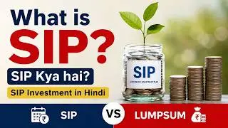 SIP KYA HAI? | SIP Investment in Hindi | SIP vs LUMPSUM in Mutual Funds EXPLAINED!