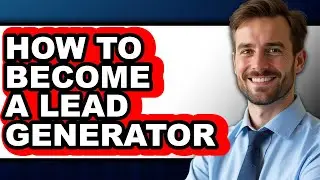How to Become a Lead Generator (easy Method)