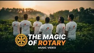 Magic of Rotary  Official Rotary Song  Tribute to Rotary International 1980&ndash;2026