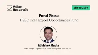 India's export future: Expert insights on HSBC India Export Opportunities Fund | Value Research