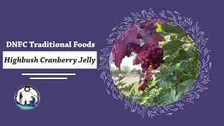 Traditional Foods - How to Make Highbush Cranberry Jelly