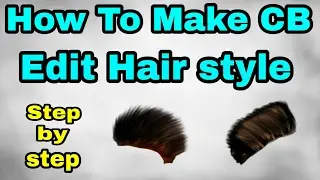 How To Make CB edit Hair style