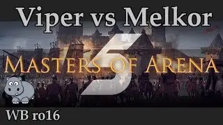 MoA5 | WB ro16 | Viper vs Melkor