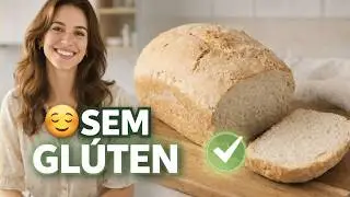 Pão Com Farinha de Arroz e com Farinha de Feijão Branco Que Dá Certo: Caseiro Sem Glúten e Sem Leite