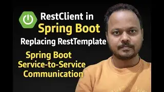 RestClient in Spring Boot | Replacing RestTemplate | Spring Boot Service-to-Service Communication