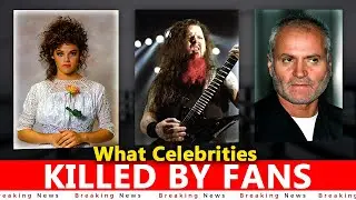 Celebrities who were KILLED by their own fans !