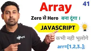 Array In Javascript | Zero to Hero | In Hindi | Lecture 41 ✔⚡