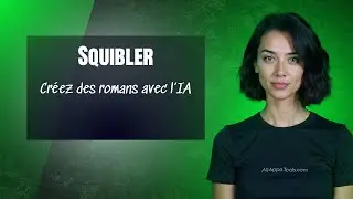 Squibler.io : L'outil d'&eacute;criture de livres pilot&eacute; par l'IA