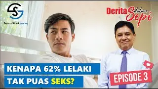 LELAKI TAK PUAS : Adakah Disebabkan Fantasi Seks Melampau? - Dr Ismail Tambi