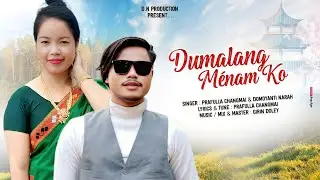 Dumalang me'nam ko||new mising song||profulla Changmai||domoyanti Narah||2025_2026||