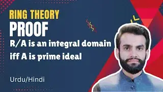 R/A is an Integral Domain iff A is Prime Ideal || Ring Theory